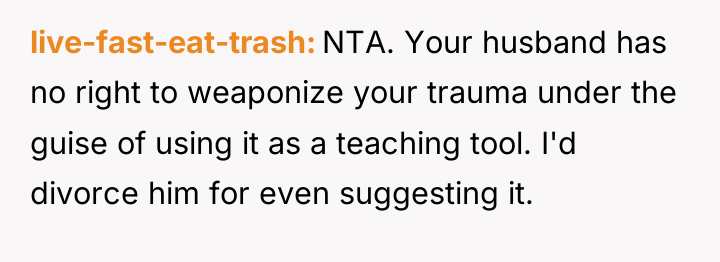 live-fast-eat-trash NTA. Your husband has no right to weaponize your...