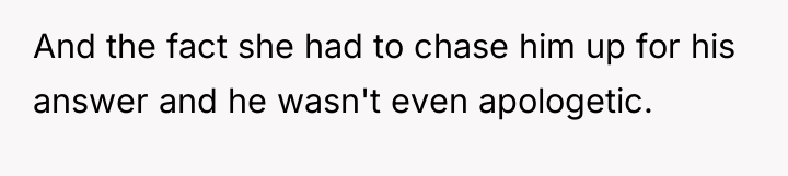 And the fact she had to chase him up for...
