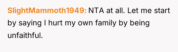 SlightMammoth1949 NTA at all. Let me start by saying I...