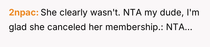 2npac She clearly wasn't. NTA my dude, I'm glad she...