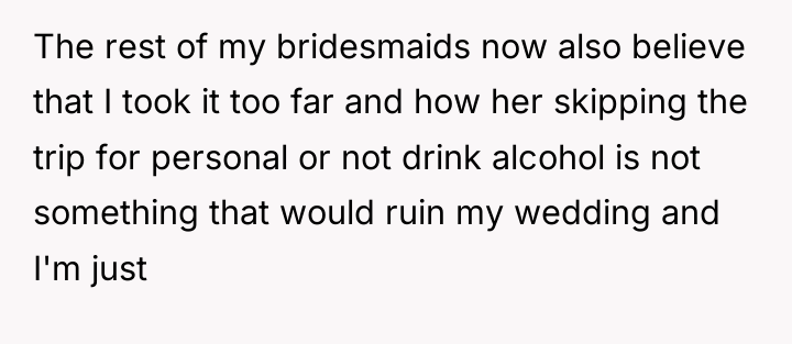 The rest of my bridesmaids now also believe that I...