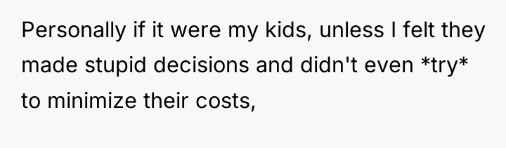 Personally if it were my kids, unless I felt they...