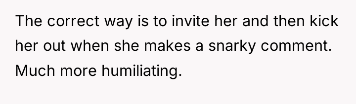 The correct way is to invite her and then kick...