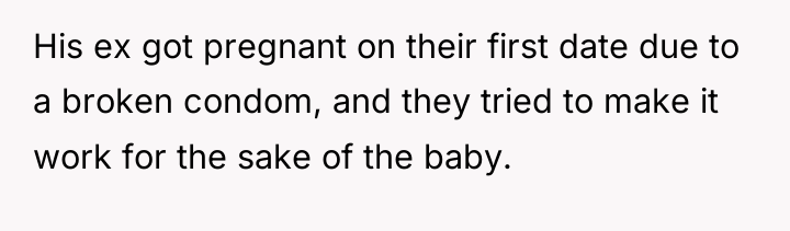 His ex got pregnant on their first date due to...