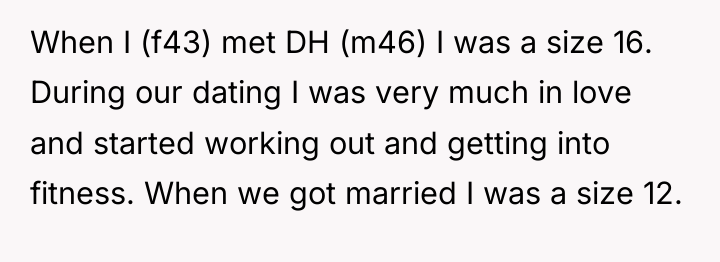 When I (f43) met DH (m46) I was a size...