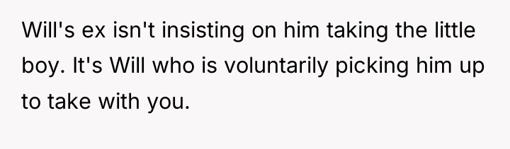 Will's ex isn't insisting on him taking the little boy....