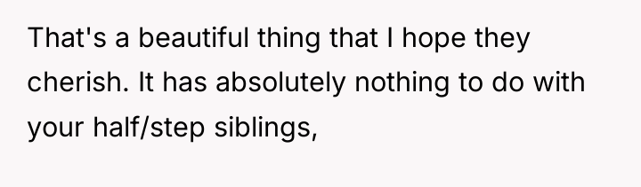That's a beautiful thing that I hope they cherish. It...