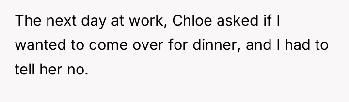 The next day at work, Chloe asked if I wanted...