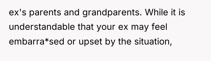 ex's parents and grandparents. While it is understandable that your...