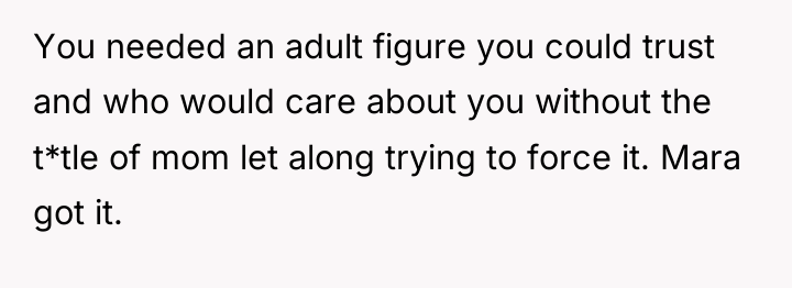 You needed an adult figure you could trust and who...