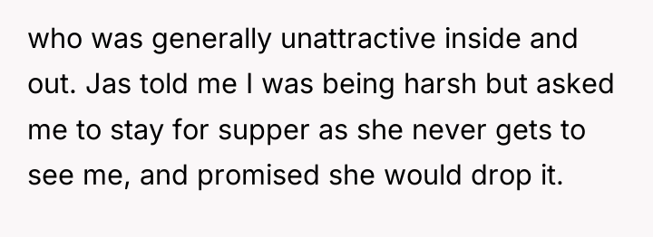 who was generally unattractive inside and out. Jas told me...