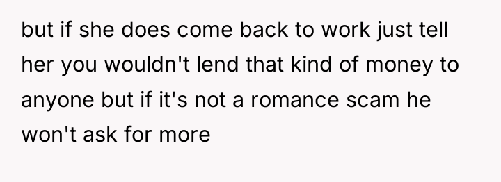 but if she does come back to work just tell...