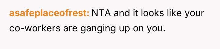 asafeplaceofrest NTA and it looks like your co-workers are ganging...
