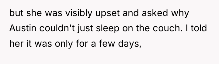 but she was visibly upset and asked why Austin couldn't...
