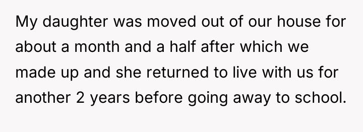 My daughter was moved out of our house for about...