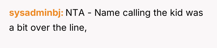 sysadminbj NTA - Name calling the kid was a bit...