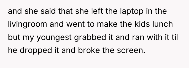 and she said that she left the laptop in the...