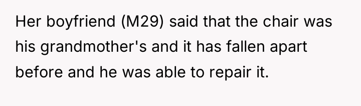 Her boyfriend (M29) said that the chair was his grandmother's...