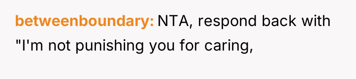 betweenboundary NTA, respond back with "I'm not punishing you for...