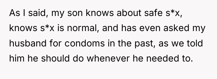As I said, my son knows about safe s*x, knows...