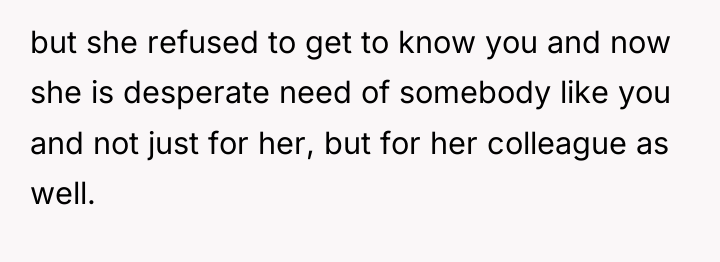 but she refused to get to know you and now...