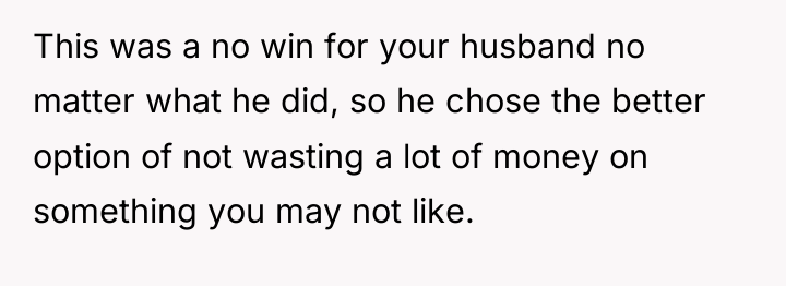 This was a no win for your husband no matter...