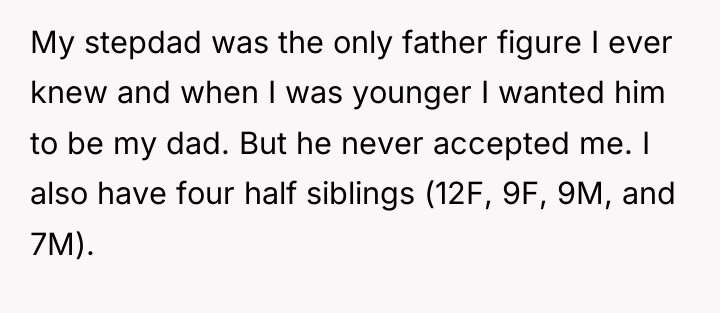 My stepdad was the only father figure I ever knew...