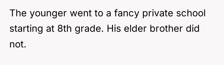 The younger went to a fancy private school starting at...