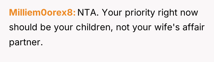 Milliem0orex8 NTA. Your priority right now should be your children,...