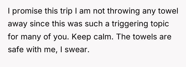 I promise this trip I am not throwing any towel...