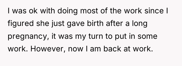 I was ok with doing most of the work since...