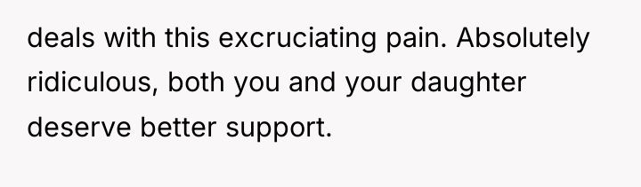 deals with this excruciating pain. Absolutely ridiculous, both you and...