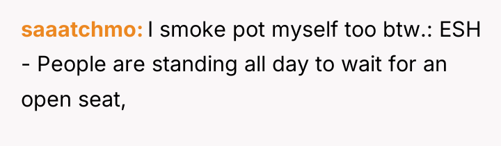 saaatchmo I smoke pot myself too btw.: ESH - People...