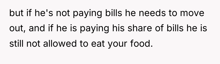 but if he's not paying bills he needs to move...