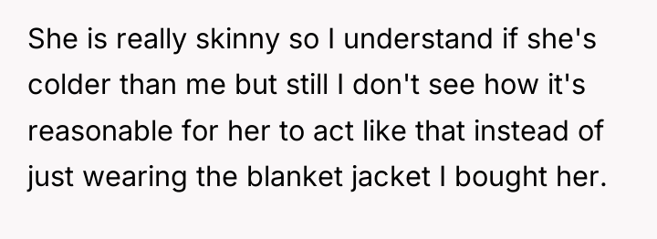 She is really skinny so I understand if she's colder...