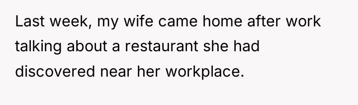 Last week, my wife came home after work talking about...