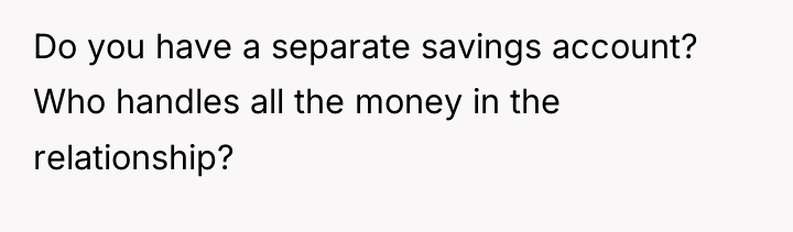 Do you have a separate savings account? Who handles all...