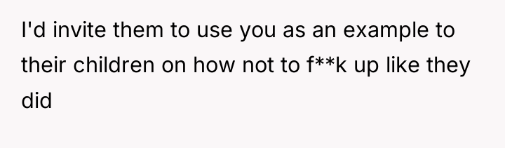 I'd invite them to use you as an example to...