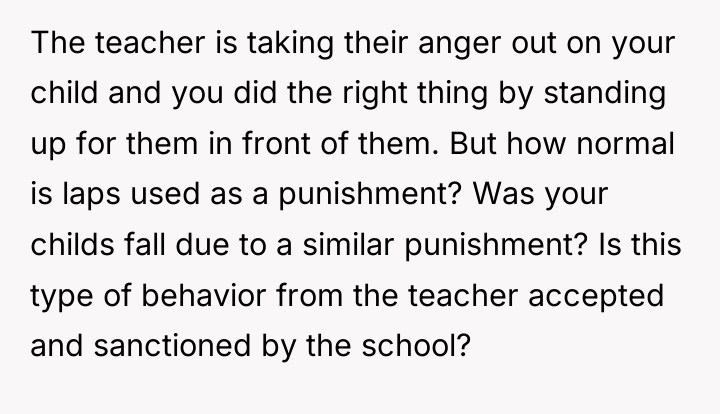 The teacher is taking their anger out on your child...