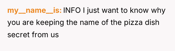 my__name__is INFO I just want to know why you are...