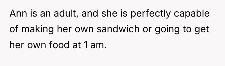 Ann is an adult, and she is perfectly capable of...