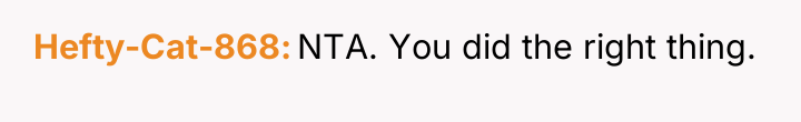 Hefty-Cat-868 NTA. You did the right thing.