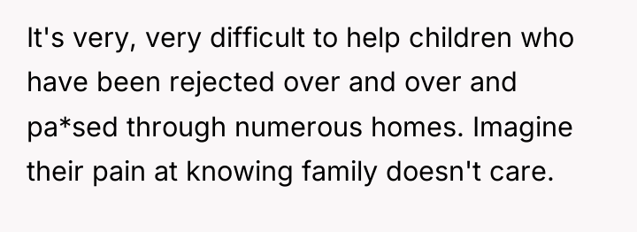 It's very, very difficult to help children who have been...