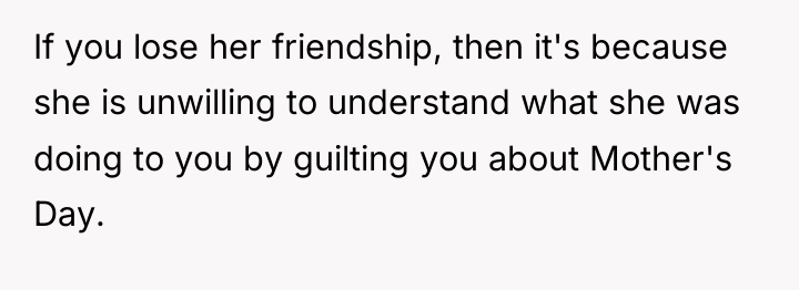 If you lose her friendship, then it's because she is...