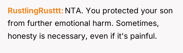 RustlingRusttt NTA. You protected your son from further emotional harm....