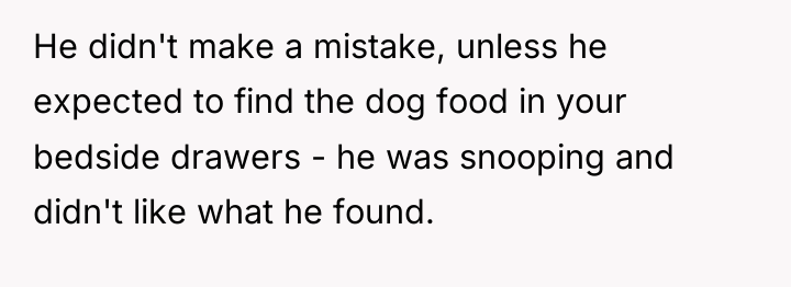 He didn't make a mistake, unless he expected to find...