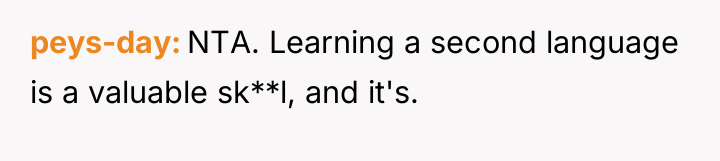 peys-day NTA. Learning a second language is a valuable sk**l,...
