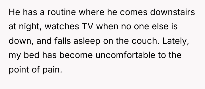 He has a routine where he comes downstairs at night,...