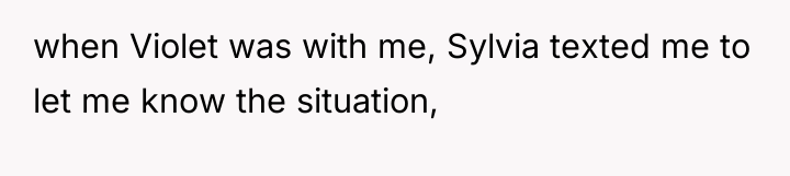 when Violet was with me, Sylvia texted me to let...
