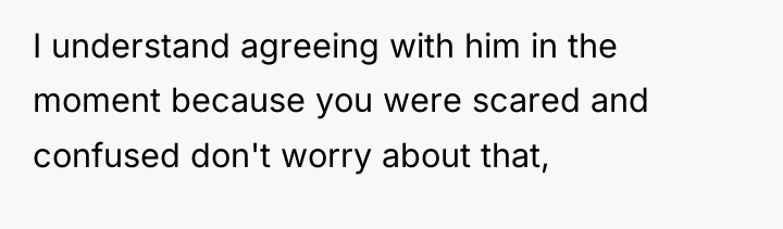 I understand agreeing with him in the moment because you...
